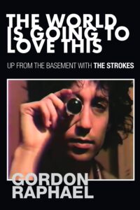 The World Is Going To Love This By Gordon Raphael